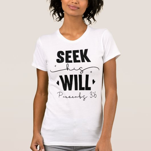 Seek His Will Proverbs 3:6 Devotion Tee T-shirt (Voorkant)