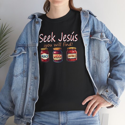 SEEK JESUS BIBLE QUOTE T-SHIRT