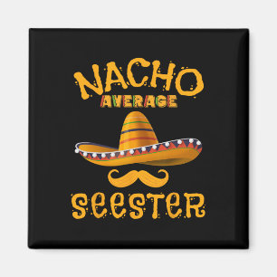 Seester Funny Mexican Sister Joke Humor Cinco de M Magneet