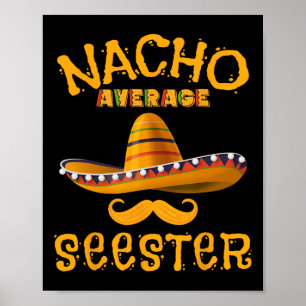 Seester Funny Mexican Sister Joke Humor Cinco de M Poster