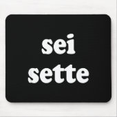 Sei Sette Italian Funny  Muismat (Voorkant)