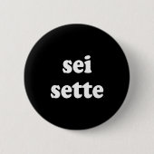 Sei Sette Italian Funny  Ronde Button 5,7 Cm (Voorkant)