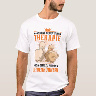 Seidenhuhn Therapie Seidenhühner Silkie Huhn T-shirt