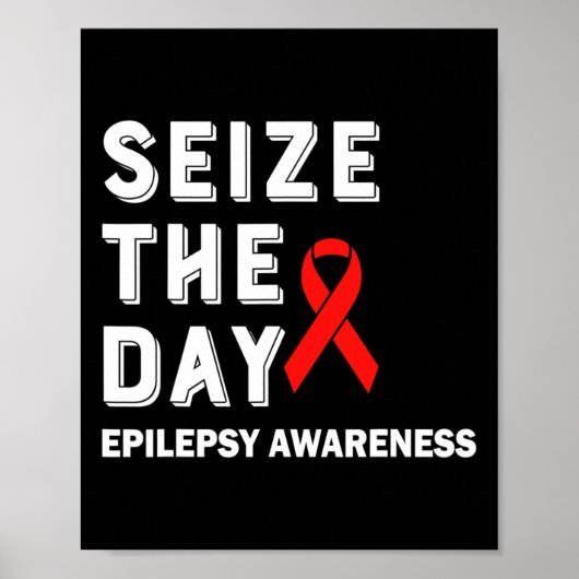 Seize The Day Epilepsy Awareness  Poster (Voorkant)