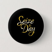 Seize The Day  Ronde Button 5,7 Cm (Voorkant)