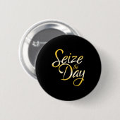 Seize The Day  Ronde Button 5,7 Cm (Voorkant /achterkant)