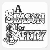 Seizoen voor Safety Black and White Motivatie Vierkante Sticker (Voorkant)