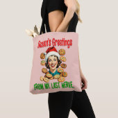 Seizoensgroeten Van Mijn Laatste Zenuw Tote Bag (Dichtbij)