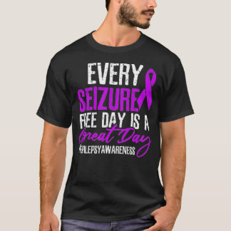 Seizure Free Day Great Day  T-shirt