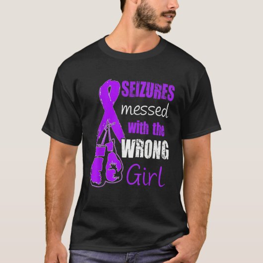 Seizures Messed With The Wrong Girl Epilepsy Aware T-shirt (Voorkant)