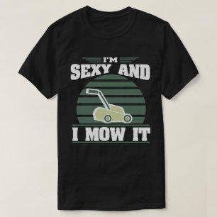 Seksy En Ik Maai Het Grappige rijdende grasmaier g T-shirt
