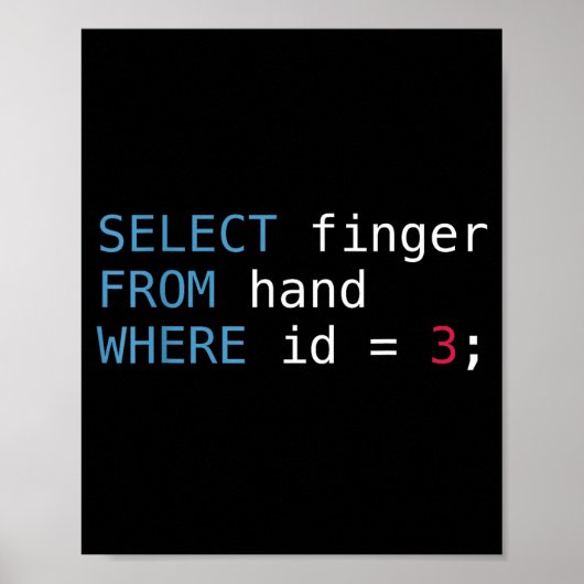 Select Finger From Hand Where Id = 3 Programmer Sq Poster (Voorkant)