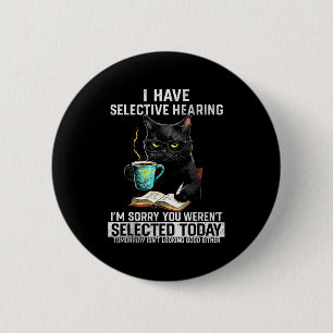 Selectief Gehoor Grappige Kat Sarcasme Humor Zegge Ronde Button 5,7 Cm