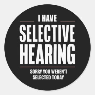 Selectief Hoorvermogen Sorry Grappige Zin Humorist Ronde Sticker