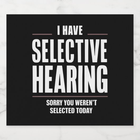 Selectief Horen Sorry Funny Gezegde Humoristisch Bier Etiket (Enkel label)