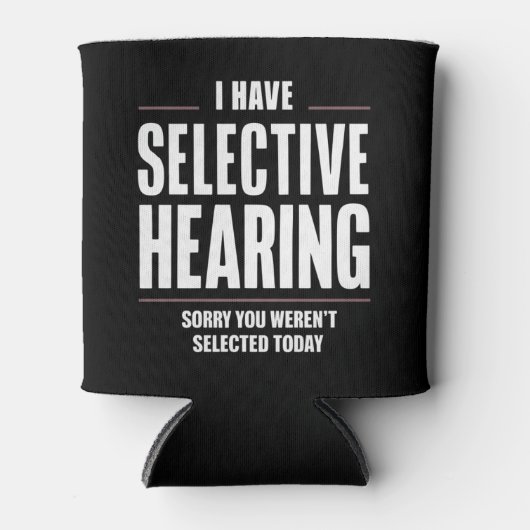 Selectief Horen Sorry Funny Gezegde Humoristisch Blikjeskoeler (Voorkant)