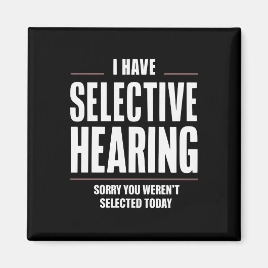 Selectief Horen Sorry Funny Gezegde Humoristisch Magneet (Voorkant)