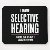 Selectief Horen Sorry Funny Gezegde Humoristisch Muismat (Voorkant)