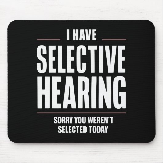 Selectief Horen Sorry Funny Gezegde Humoristisch Muismat (Voorkant)