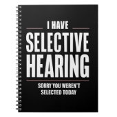 Selectief Horen Sorry Funny Gezegde Humoristisch Notitieboek (Voorkant)