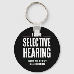 Selectief horen Sorry Grappige spreuk Humoristisch Sleutelhanger