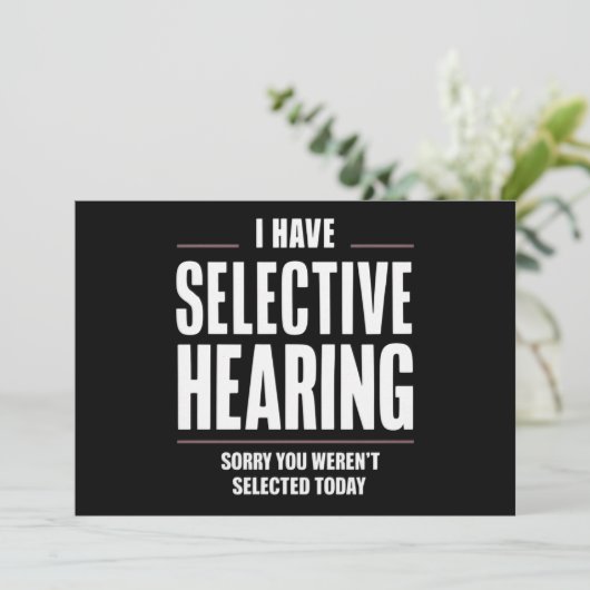 Selectief horen sorry grappige uitdrukking humoris kaart (Staand voorkant)