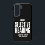 Selectief Horen Sorry Grappige Uitspraak Humoristi Samsung Galaxy Hoesje<br><div class="desc">Selectief Horen Sorry Grappige Uitspraak Humoristisch</div>