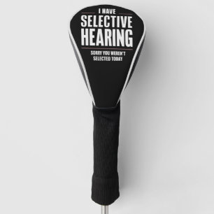 Selectief horen sorry leuk gezegde humoristisch golfheadcover