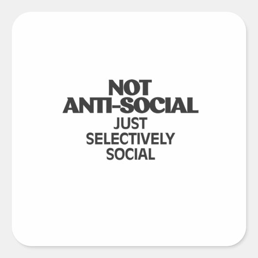 Selectief Sociaal Statement Typografie Design Vierkante Sticker (Voorkant)