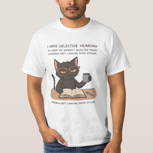 Selective Hearing Black Cat – Sarcastic Humor T-shirt (Voorkant)
