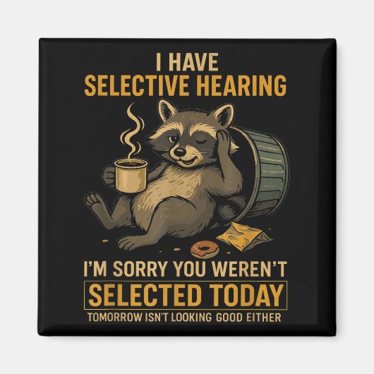 Selective Hearing Funny Raccoon Coffee Trash Panda Magneet (Voorkant)