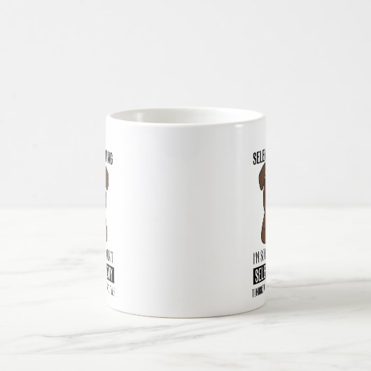 Selective Hearing – Grumpy Brown Dog Coffee Humor Koffiemok (Center)