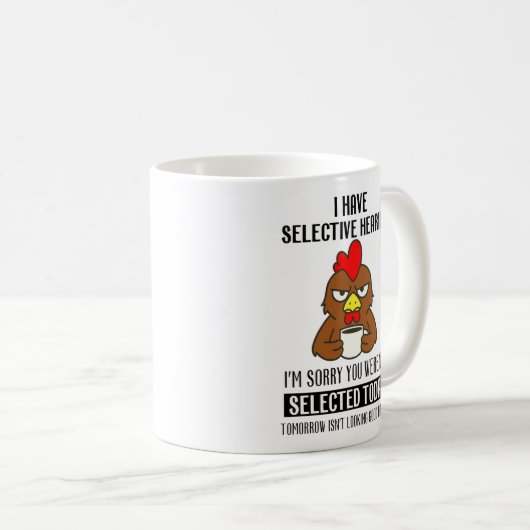 Selective Hearing – Grumpy Chicken Coffee Humor Koffiemok (Voorkant rechts)