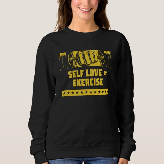 Self Love Exercise Workout Motivational Quote Gym Trui (Voorkant)