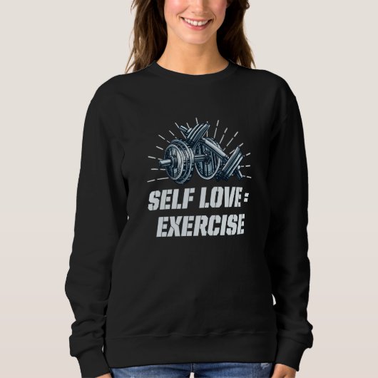 Self Love Exercise Workout Motivational Quote Gym  Trui (Voorkant)