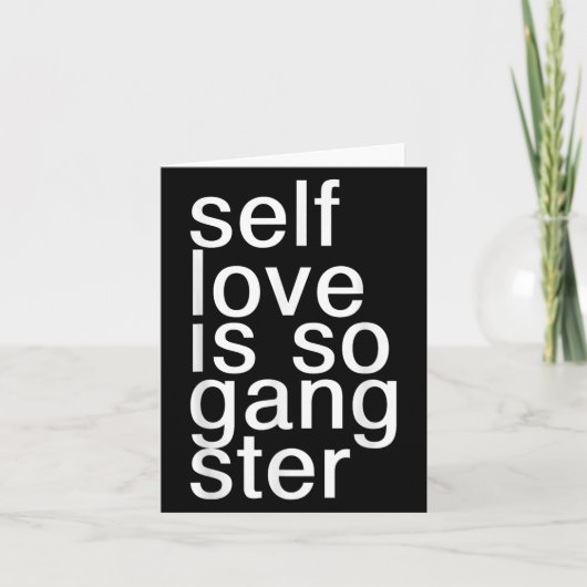 Self Love Is So Gangster Funny Saying  Kaart (Voorkant)
