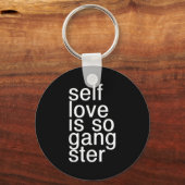 Self Love Is So Gangster Funny Saying Sleutelhanger (Voorkant)
