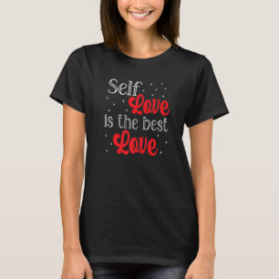 Self Love is the Best Love Feminist Empowerment 1 T-shirt