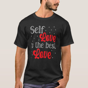 Self Love is the Best Love Feminist Empowerment 1 T-shirt