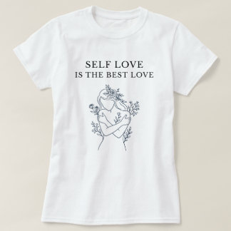 Self Love Is The Best Love T-shirt  