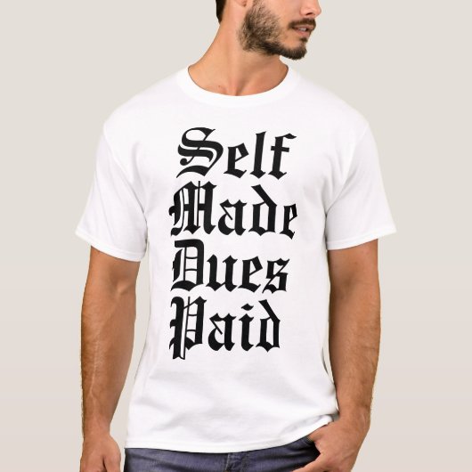 Self Made Dues Betaald T-shirt (Voorkant)