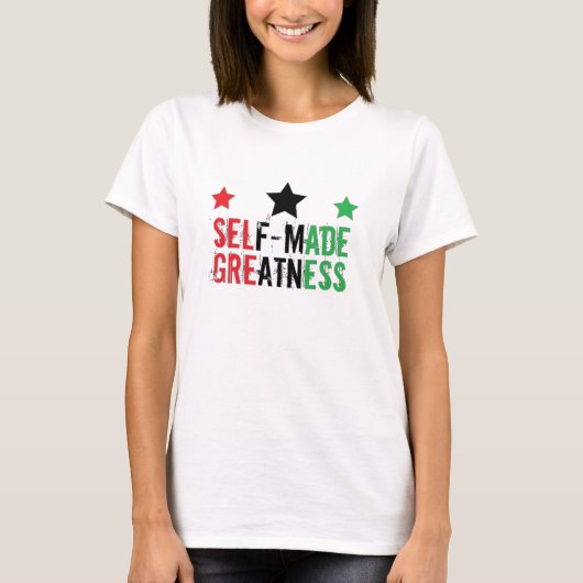 Self-made Greatness T-Shirt (Voorkant)