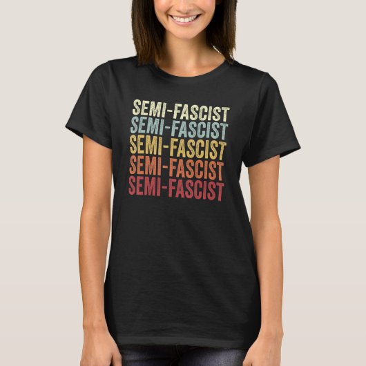 Semi Fascist  Speech Semi Fascist Comment Semi Fas T-shirt (Voorkant)
