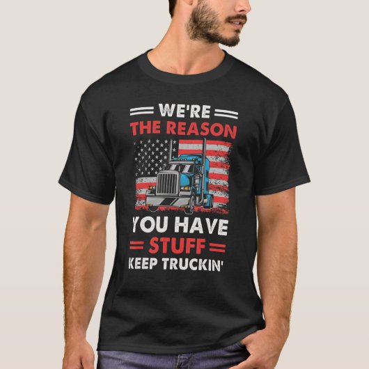 Semi Trailer Truck Drivers zijn de reden dat u heb T-shirt (Voorkant)