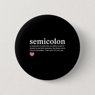 Semicolon definitie zelfmoord geestelijke gezondhe ronde button 5,7 cm