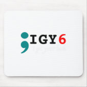 Semicolon Ik heb je CK zelfmoordbewustzijn Muismat (Voorkant)