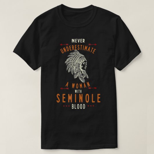 Seminole indiaanse vrouw nooit ondervraagd t-shirt (Design voorkant)