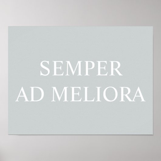Semper ad Meliora, Latijns citaat Grijs Poster (Voorkant)