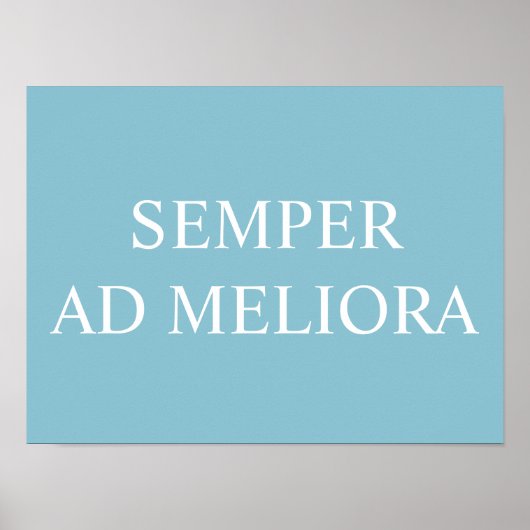Semper ad Meliora Latijnse citaat Turquoise Poster (Voorkant)