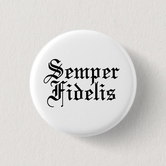 Semper Fidelis - Latijnse Woorden Ronde Button 3,2 Cm (Voorkant)